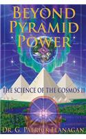 Beyond Pyramid Power - The Science of the Cosmos II