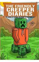 The Friendly Creeper Diaries