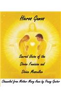 Hieros Gamos - Sacred Union of the Divine Feminine and Divine Masculine: Channeled from Mother Mary by Penny Genter