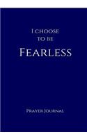 I Choose to Be Fearless Prayer Journal: 7x10 Navy Lined Journal Notebook With Prompts