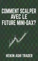 Comment scalper avec le Future Mini-DAX ?: (French)