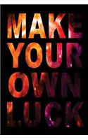 Make Your Own Luck: Journal Lined Notebook