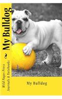 My Bulldog (Journal / Notebook)