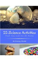 25 Science Activities