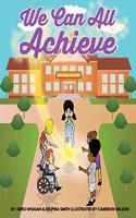 We Can All Achieve!