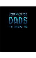 Journals For Dads To Draw In: Blank Sketch Notebook Journal For Doodles