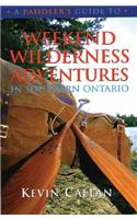 Paddler's Guide to Weekend Wilderness Adventures in Southern Ontario