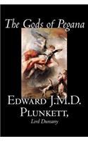 The Gods of Pegana by Edward J. M. D. Plunkett, Fiction, Classics, Fantasy, Horror