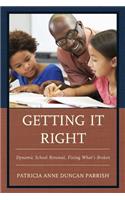 Getting It Right: Dynamic School Renewal, Fixing What's Broken