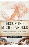 Becoming Michelangelo