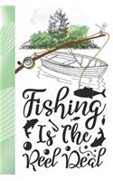 Fishing Is The Reel Deal