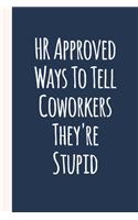 HR Approved Ways To Tell Coworkers They're Stupid