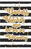 Badass Bitches Are Born In February