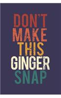 Don't make this Ginger snap: Freckles I Ginger I Red Hair I Beard I Fun Quote I Red Head