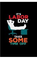 It's labor day take some time off