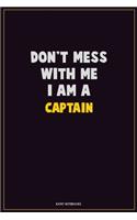 Don't Mess With Me, I Am A Captain