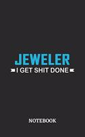 Jeweler I Get Shit Done Notebook