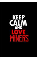 Keep calm and love miner