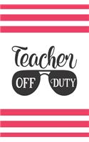 Teacher Off Duty