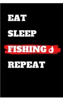 Eat Sleep Fishing Repeat: journal gift, lined notbook, 120 pages, 6x9"