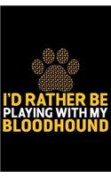 I'd Rather Be Playing with My Bloodhound