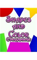 Shapes and Color Everywhere: (Shapes and Colors for Children)