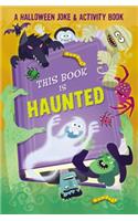 This Book is Haunted!: A Halloween Joke & Activity Book