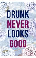 Drunk Never Looks Good