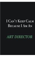 I cant Keep Calm because I am an Art Director: Writing careers journals and notebook. A way towards enhancement