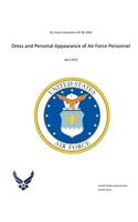 Air Force Instruction AFI 36-2903 Dress and Personal Appearance of Air Force Personnel April 2019