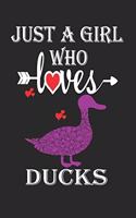 Just a Girl Who Loves Ducks: Gift for Ducks Lovers, Ducks Lovers Journal / Notebook / Diary / Birthday Gift