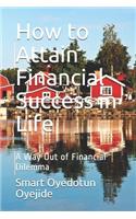 How to Attain Financial Success in Life
