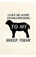 Leave Me Alone I'm Only Speaking To My Sheep Today