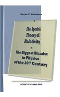 The Special Theory of Relativity - the Biggest Blunder in Physics of the 20th Century: Full Set of Analyses and Evidence Proving the Invalidity of the Special Theory of Relativity, Showing the Reality About the Fabric of the Universe(2 On the True Nature of Things in Physics)