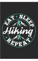 Eat Sleep Hiking Repeat: Funny Cool Hiker Journal - Notebook - Workbook - Diary - Planner - 6x9 - 120 College Ruled Lined Paper Pages - Cute Gift For Hiking Fans, Enthusiast