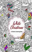 White Christmas - A Festive Coloring Book: With 50 Beautiful Pictures about X-Mas For Adult