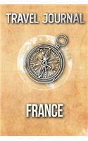 Travel Journal France: Travel Diary and Planner - Journal, Notebook, Book, Journey - Writing Logbook - 120 Pages 6x9 - Gift For Backpacker