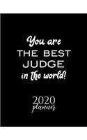 You Are The Best Judge In The World! 2020 Planner: Nice 2020 Calendar for Judge - Christmas Gift Idea for Judge - Judge Journal for 2020 - 120 pages 8.5x11 inches