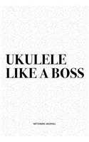 Ukulele Like A Boss