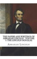 The Papers And Writings Of Abraham Lincoln - Volume 3: The Lincoln-Douglas
