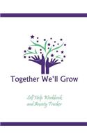 Anxiety Tracker and Workbook: Together We'll Grow