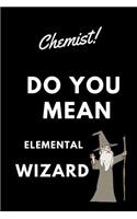 Chemist! Did You Mean Elemental Wizard