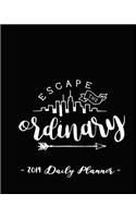 2019 Daily Planner - Escape the Ordinary