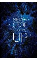 Never Stop Looking Up