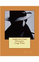 Anderson Crow, Detective: Large Print