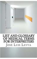 List and Glossary of Medical Terms for Interpreters: English-Spanish Medical Terms