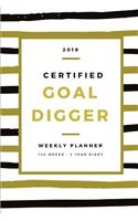 2019 Certified Goal Digger Weekly Planner for 120 Weeks for Men and Women