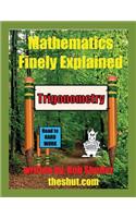 Mathematics Finely Explained - Trigonometry