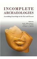 Incomplete Archaeologies