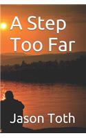 Step Too Far